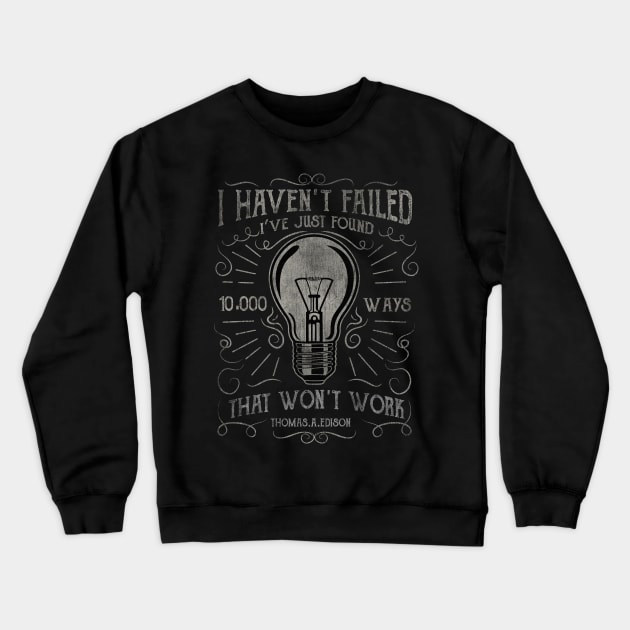 Edison Lightbulb Quote Crewneck Sweatshirt by DesignedByFreaks